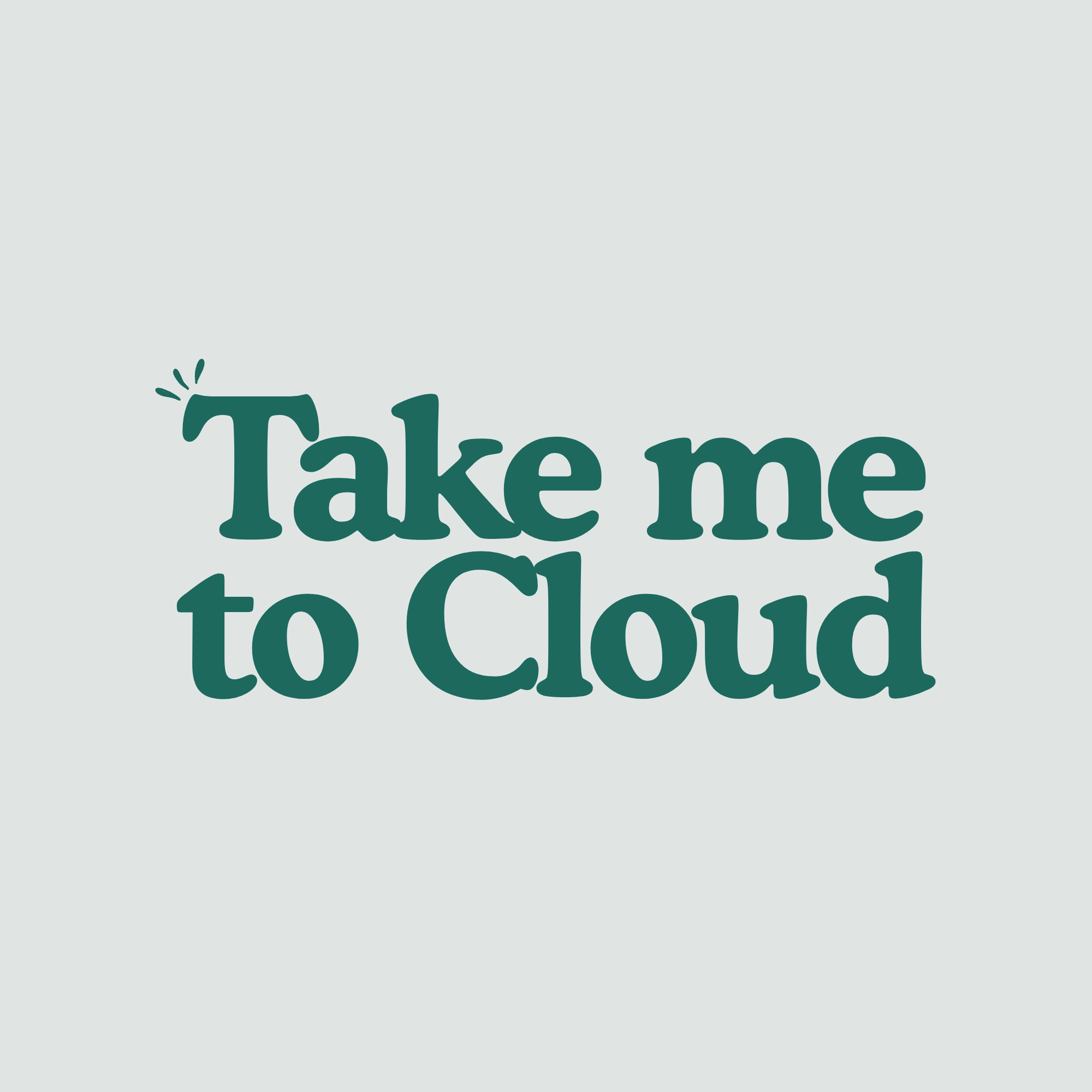 Take me to Cloud